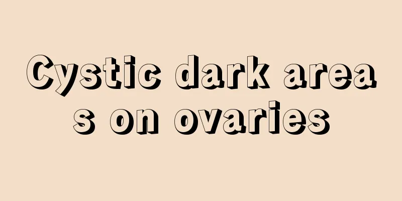 Cystic dark areas on ovaries