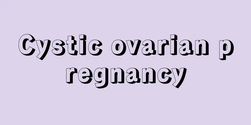 Cystic ovarian pregnancy