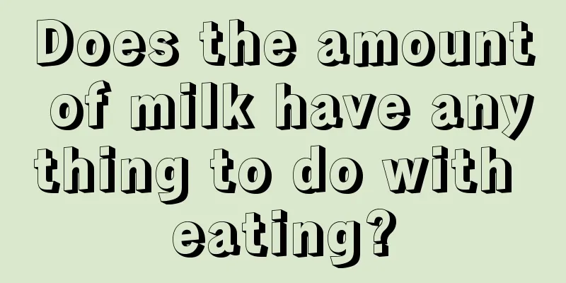 Does the amount of milk have anything to do with eating?