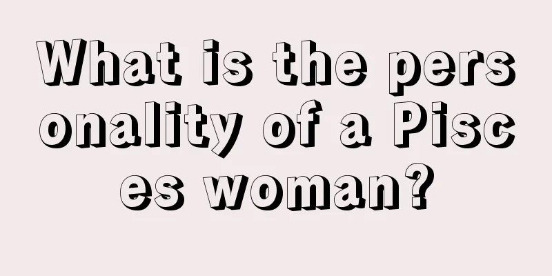 What is the personality of a Pisces woman?