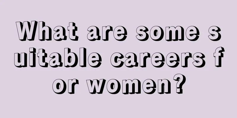 What are some suitable careers for women?