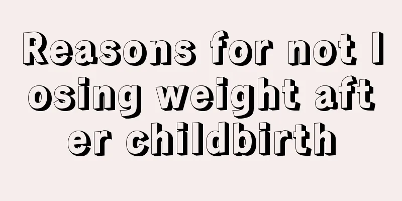 Reasons for not losing weight after childbirth