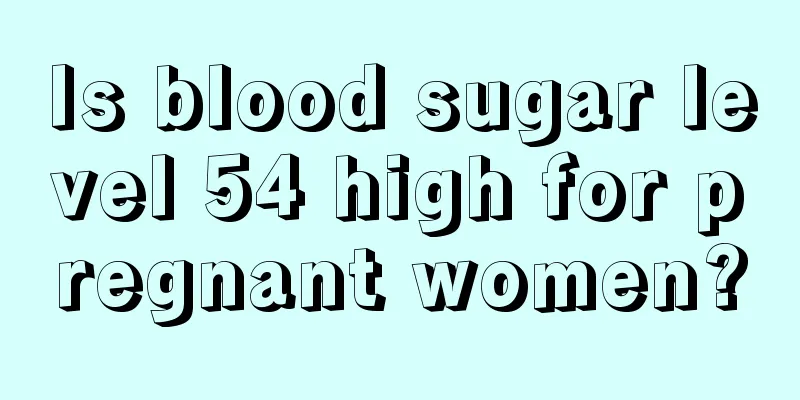 Is blood sugar level 54 high for pregnant women?