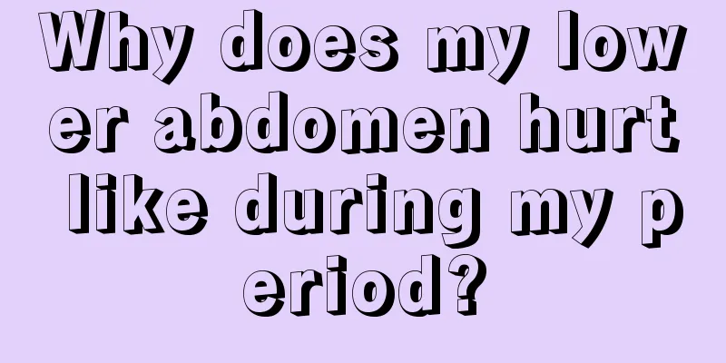 Why does my lower abdomen hurt like during my period?