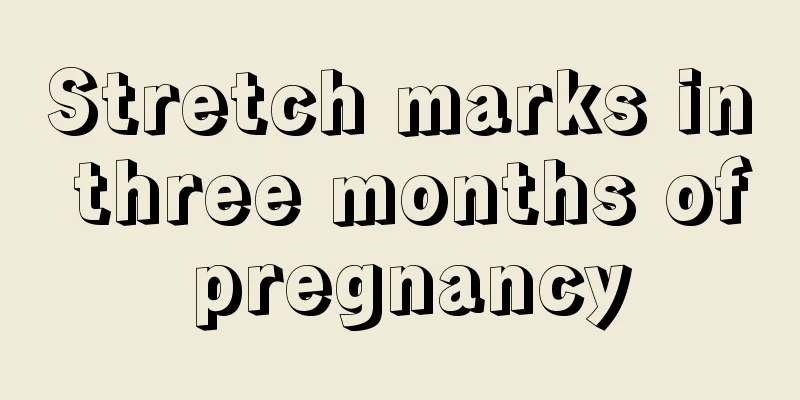 Stretch marks in three months of pregnancy