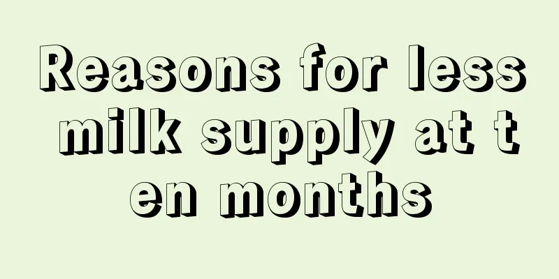 Reasons for less milk supply at ten months