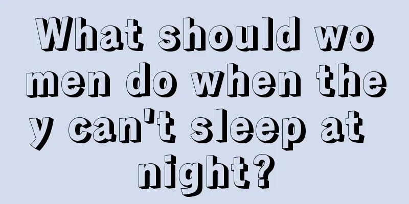 What should women do when they can't sleep at night?