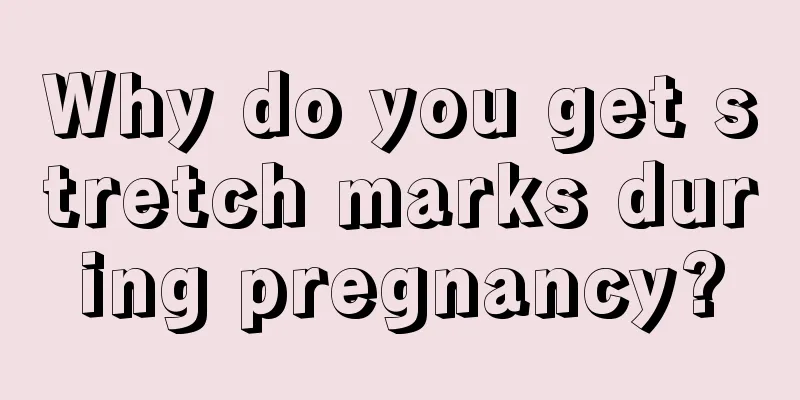 Why do you get stretch marks during pregnancy?