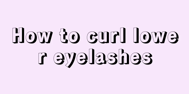 How to curl lower eyelashes