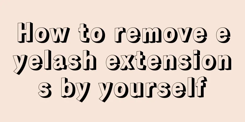 How to remove eyelash extensions by yourself