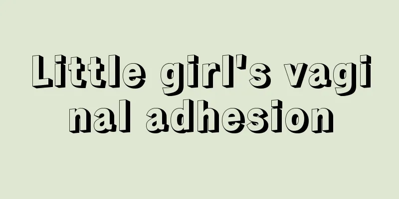 Little girl's vaginal adhesion