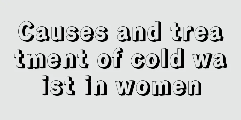 Causes and treatment of cold waist in women