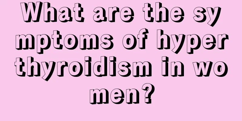 What are the symptoms of hyperthyroidism in women?