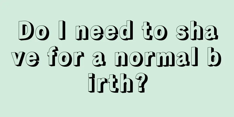 Do I need to shave for a normal birth?