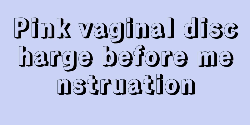 Pink vaginal discharge before menstruation