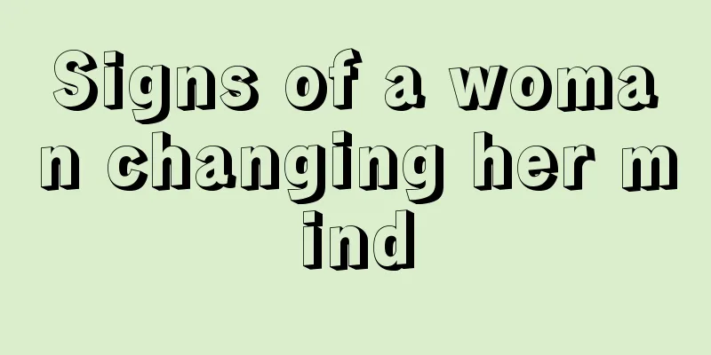 Signs of a woman changing her mind