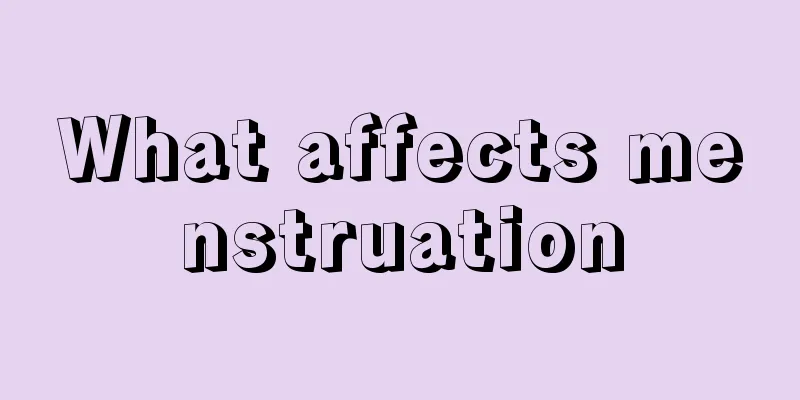 What affects menstruation