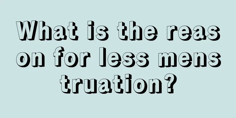 What is the reason for less menstruation?