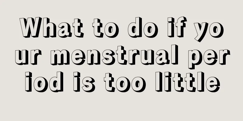 What to do if your menstrual period is too little