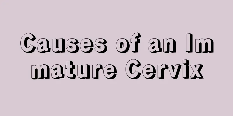 Causes of an Immature Cervix