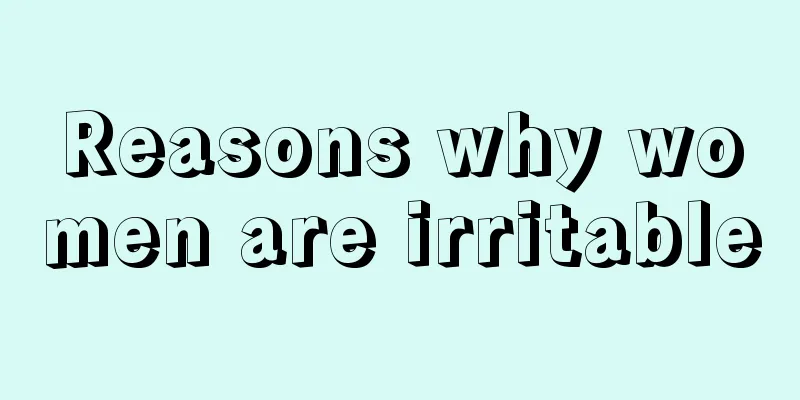 Reasons why women are irritable