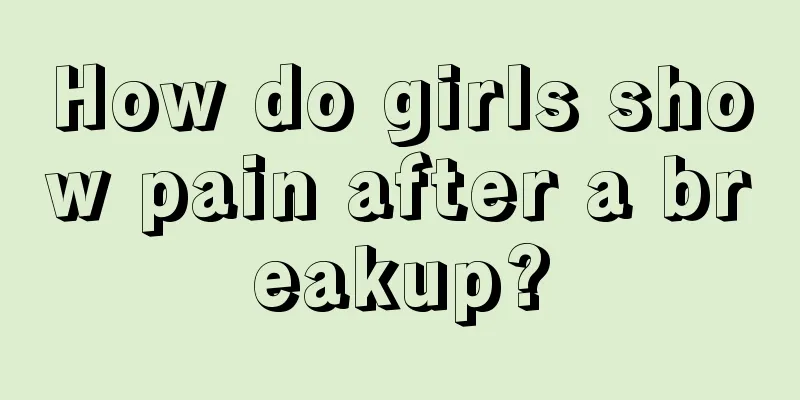 How do girls show pain after a breakup?