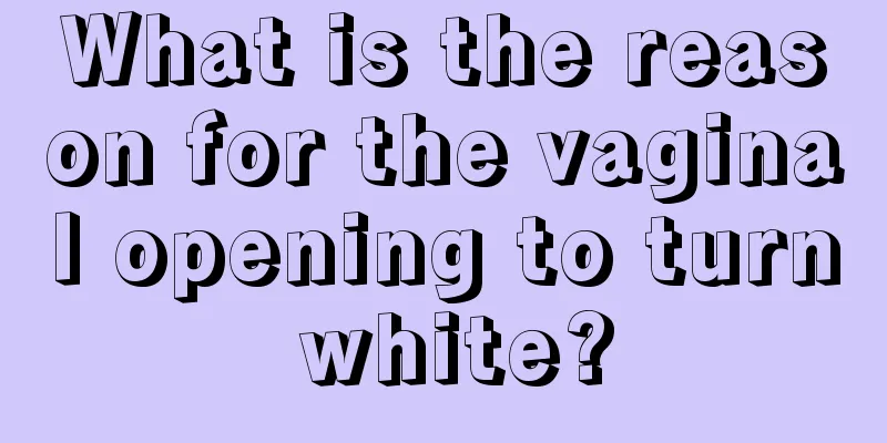 What is the reason for the vaginal opening to turn white?