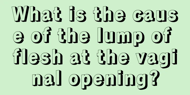 What is the cause of the lump of flesh at the vaginal opening?