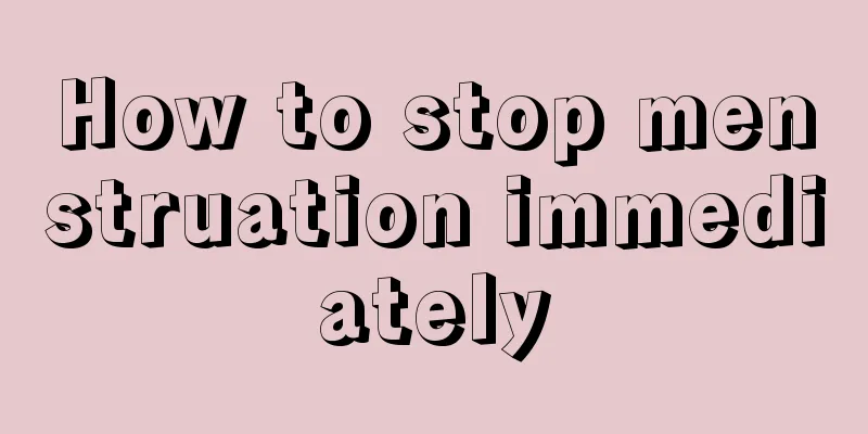 How to stop menstruation immediately