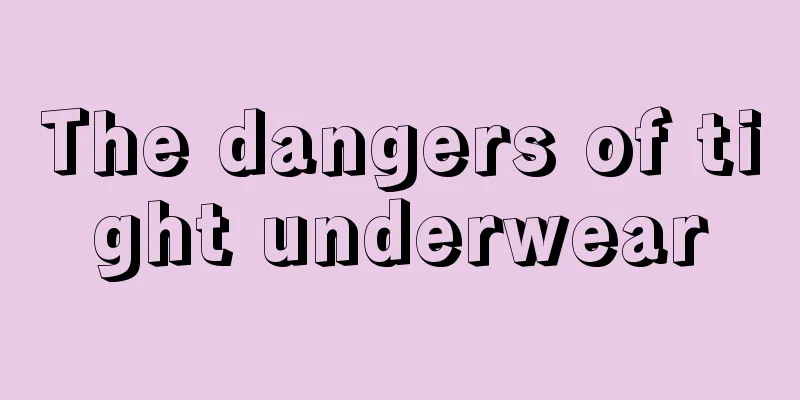 The dangers of tight underwear