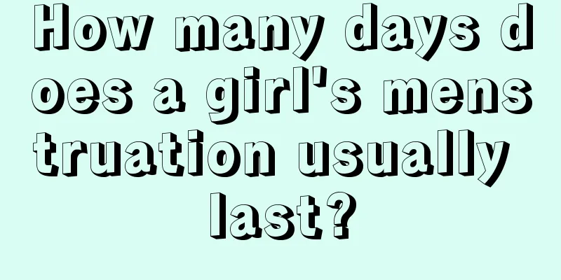 How many days does a girl's menstruation usually last?