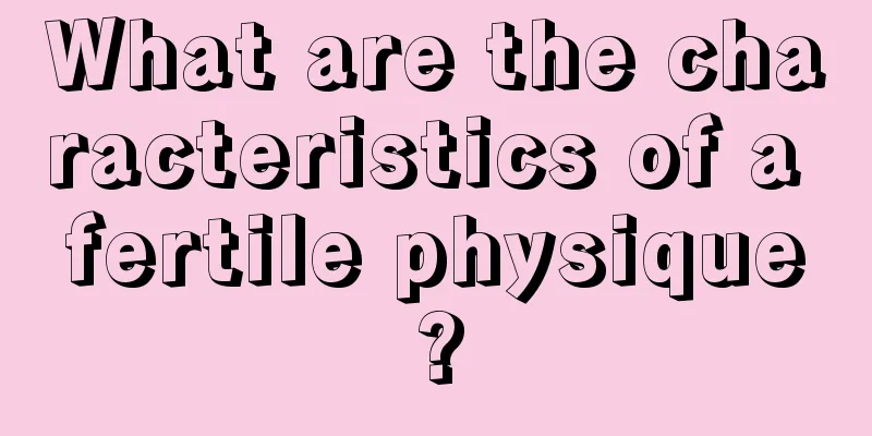 What are the characteristics of a fertile physique?