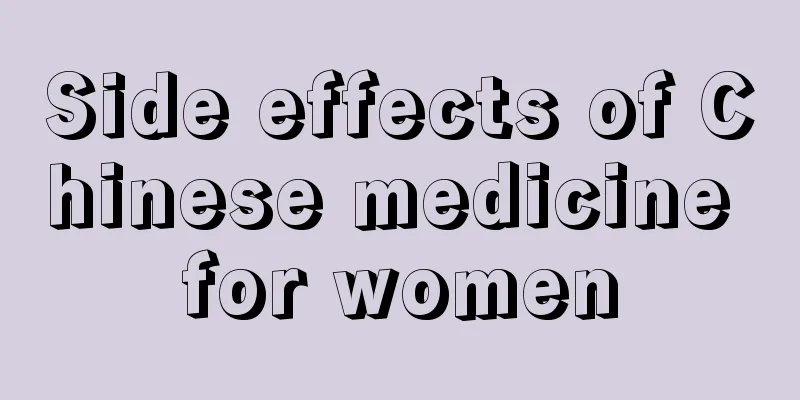 Side effects of Chinese medicine for women