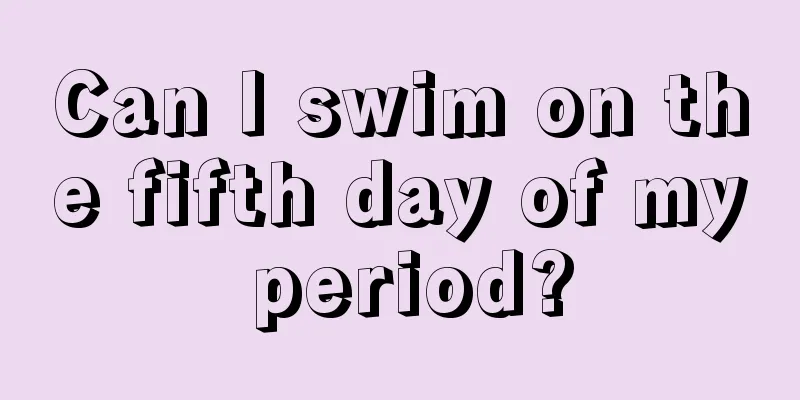 Can I swim on the fifth day of my period?