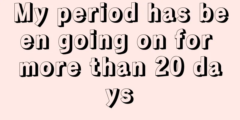 My period has been going on for more than 20 days