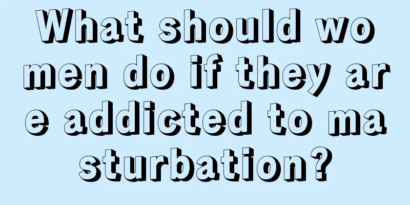 What should women do if they are addicted to masturbation?