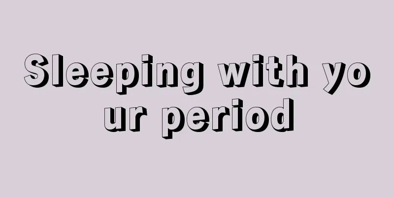 Sleeping with your period