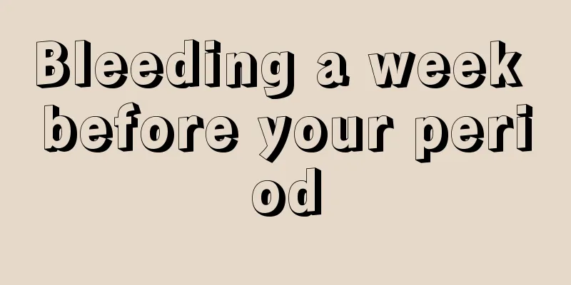 Bleeding a week before your period