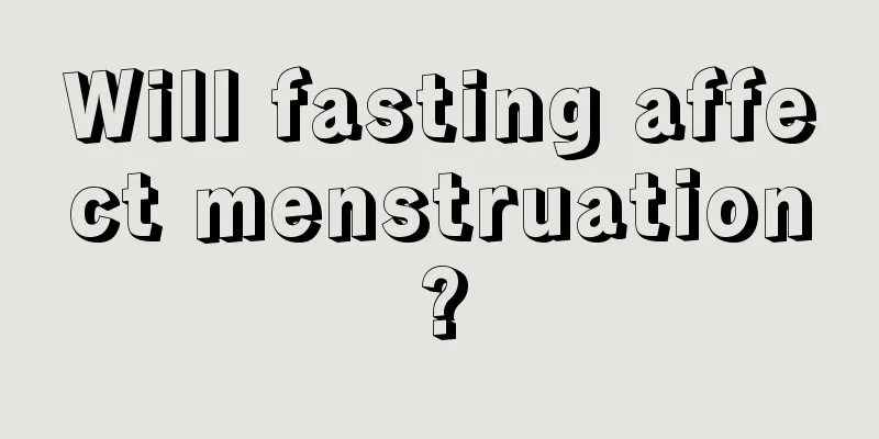 Will fasting affect menstruation?