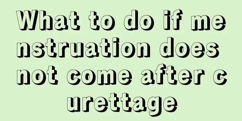 What to do if menstruation does not come after curettage