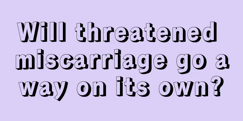 Will threatened miscarriage go away on its own?