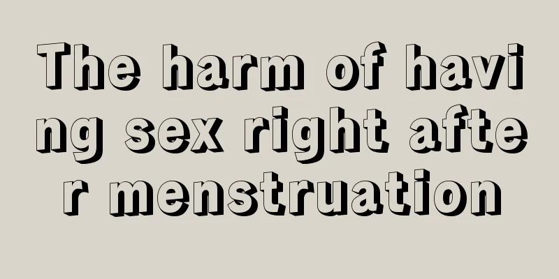 The harm of having sex right after menstruation