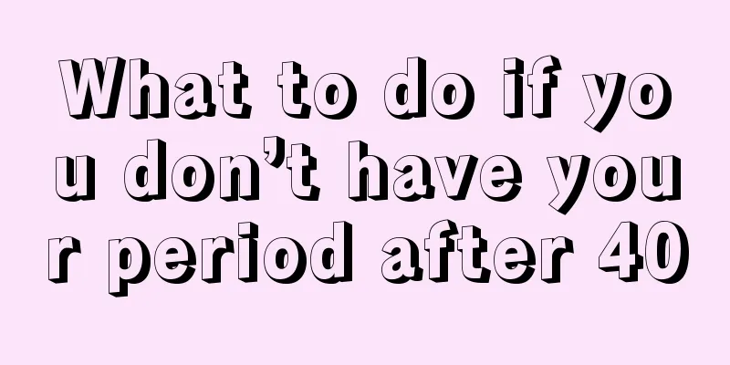 What to do if you don’t have your period after 40