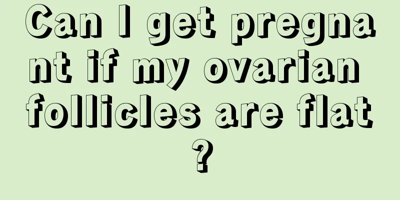 Can I get pregnant if my ovarian follicles are flat?