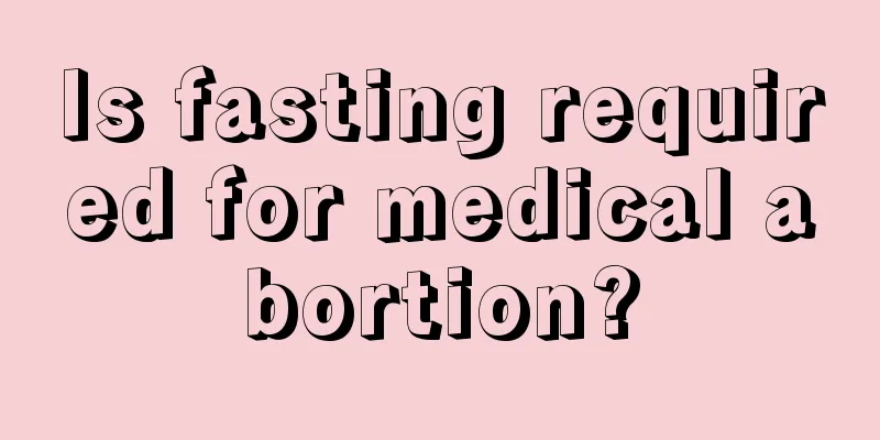 Is fasting required for medical abortion?