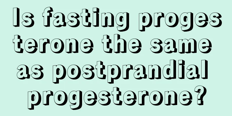 Is fasting progesterone the same as postprandial progesterone?