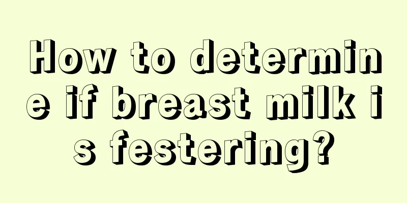 How to determine if breast milk is festering?