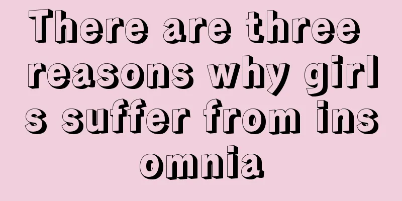 There are three reasons why girls suffer from insomnia