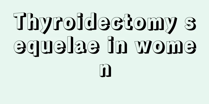 Thyroidectomy sequelae in women