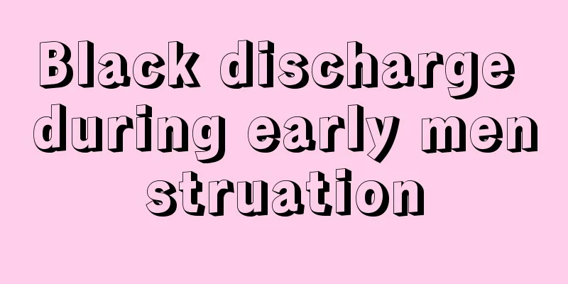 Black discharge during early menstruation